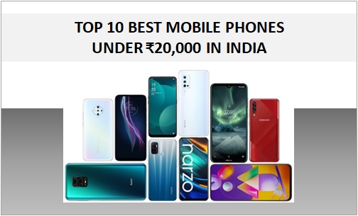 Best mobile phones under 20000 - Top 10